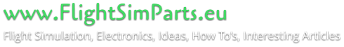 www.FlightSimParts.eu  Flight Simulation, Electronics, Ideas, How To’s, Interesting Articles